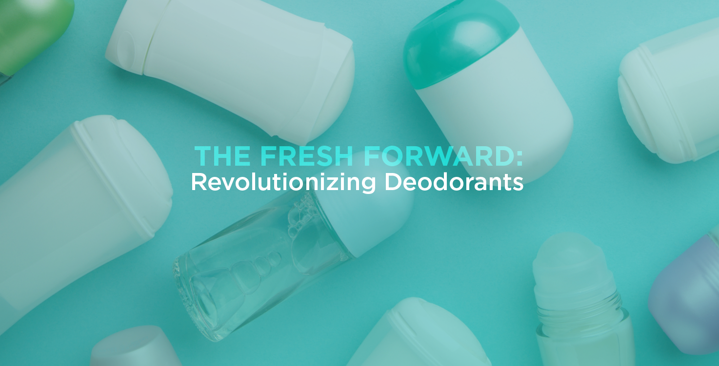 Fresh Forward: Deodorant Solutions